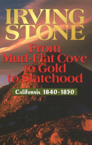 From Mud-Flat Cove to Gold to Statehood