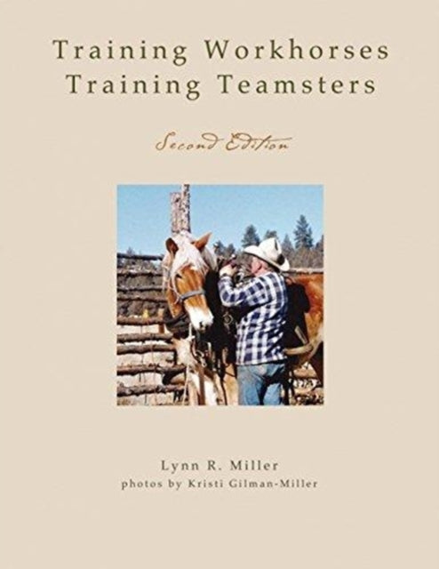 Book cover of: Training Workhorses / Training Teamsters. By: Lynn R Miller