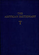 Book cover of: Assyrian Dictionary of the Oriental Institute of the University of Chicago, Volume 18, T