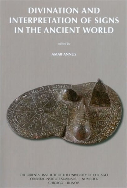 Book cover of: Divination and Interpretation of Signs in the Ancient World. By: Amar Annus