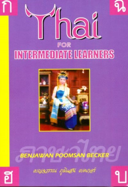 Book cover of: Thai for Intermediate Learners. By: Benjawan Poomsan Becker
