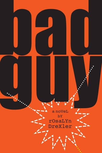 Book cover of: Bad Guy. By: Rosalyn Drexler