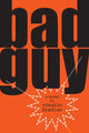 Book cover of: Bad Guy. By: Rosalyn Drexler