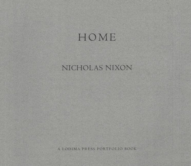 Book cover of: Home. By: Nicholas Nixon
