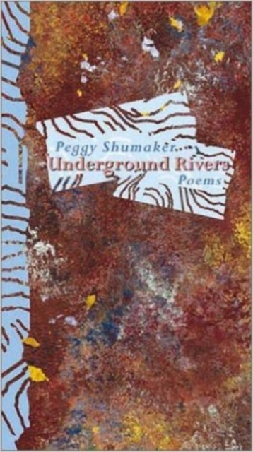 Book cover of: UNDERGROUND RIVERS. By: Peggy Shumaker