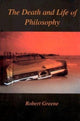 Book cover of: Death and Life of Philosophy. By: Robert Greene