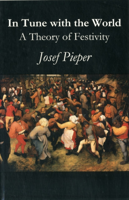 Book cover of: In Tune With The World. By: Josef Pieper