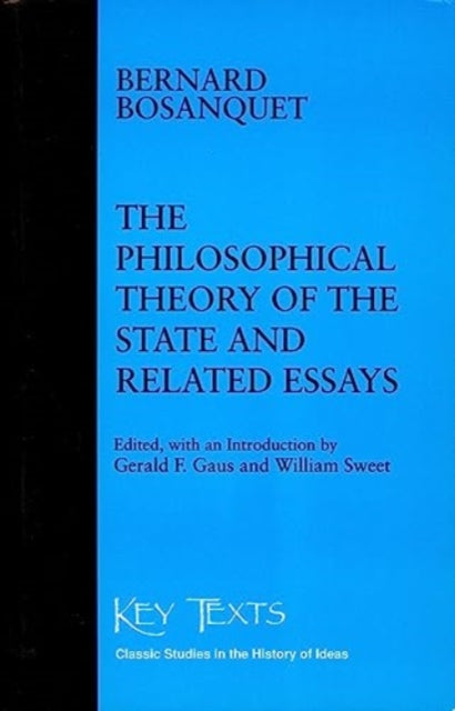 Book cover of: Philosophical Theory Of The State Related Essays. By: Bernard Bosanquet