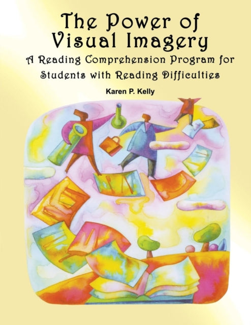 Book cover of: Power of Visual Imagery. By: Karen P. Kelly