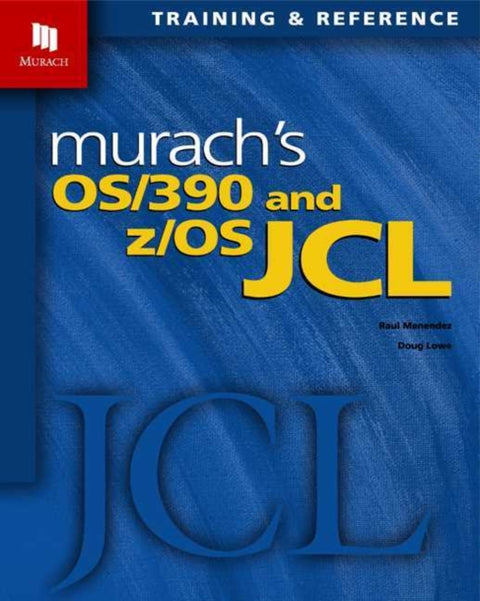 Murach's OS/390 & Z/OS Jcl