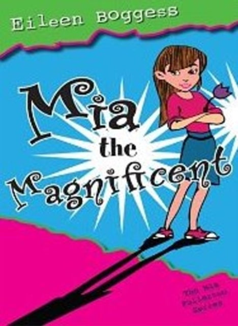 Book cover of: Mia the Magnificent. By: Eileen Boggess