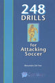 Book cover of: 248 Drills for Attacking Soccer. By: Alessandro Del Freo