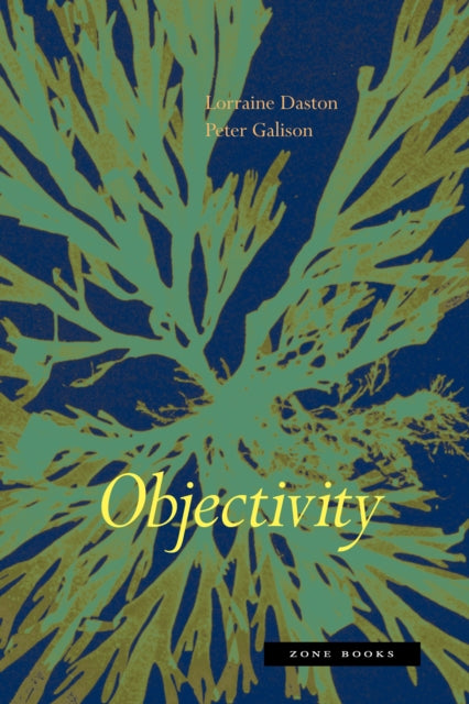 Book cover of: Objectivity. By: Lorraine Daston