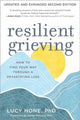 Book cover of: Resilient Grieving, Second Edition. By: Lucy Hone