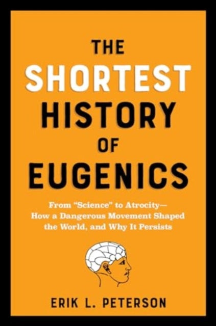 Book cover of: Shortest History of Eugenics. By: Erik Peterson