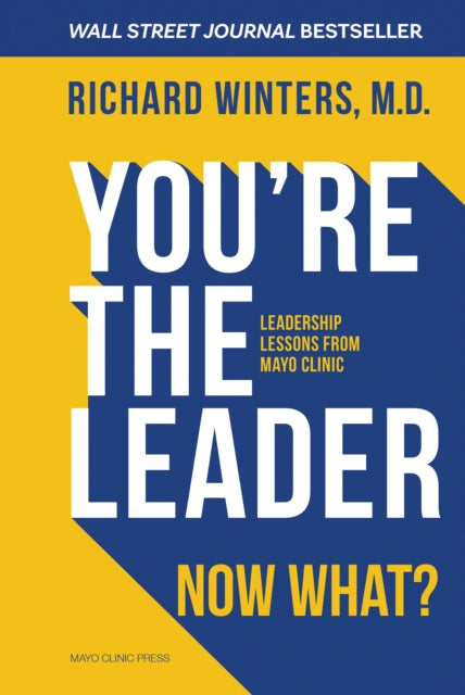 Book cover of: You're The Leader. Now What?. By: Richard Winters