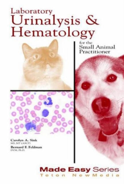 Book cover of: Laboratory Urinalysis and Hematology for the Small Animal Practitioner. By: Carolyn A. Sink
