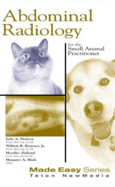 Book cover of: Abdominal Radiology for the Small Animal Practitioner. By: Judith A. Hudson