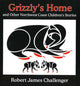 Book cover of: Grizzly's Home. By: Robert James Challenger
