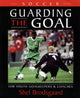 Book cover of: Soccer -- Guarding the Goal. By: Shel Brodsgaard