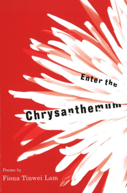 Book cover of: Enter the Chrysanthemum. By: Fiona Tinwei Lam