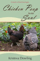 Book cover of: Chicken Poop for the Soul. By: Kristeva Dowling