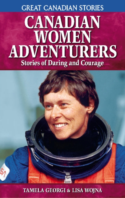 Book cover of: Canadian Women Adventurers. By: Tamela Georgi
