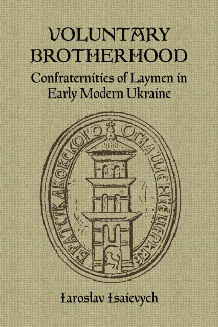 Book cover of: Voluntary Brotherhood. By: Iaroslav Isaievych