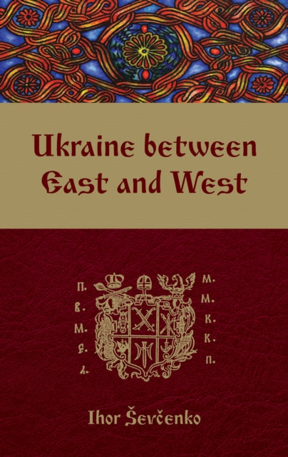Book cover of: Ukraine between East and West. By: Ihor Ševčenko