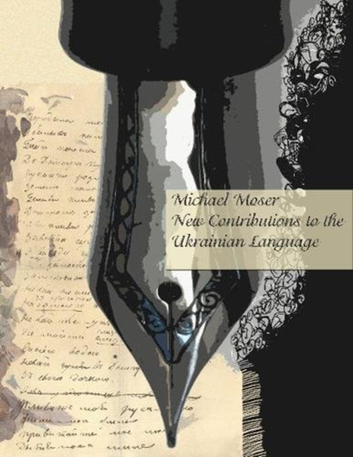 Book cover of: New Contributions to the History of the Ukrainian Language. By: Michael Moser