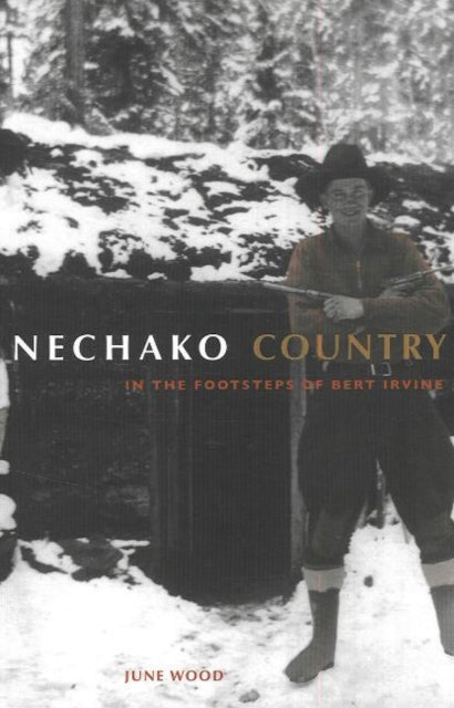Book cover of: Nechako Country. By: June Wood