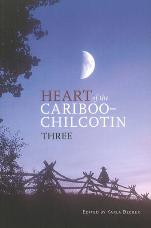 Heart of the Cariboo-Chilcotin