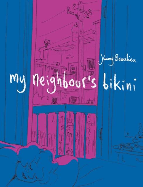Book cover of: My Neighbour's Bikini. By: Jimmy Beaulieu
