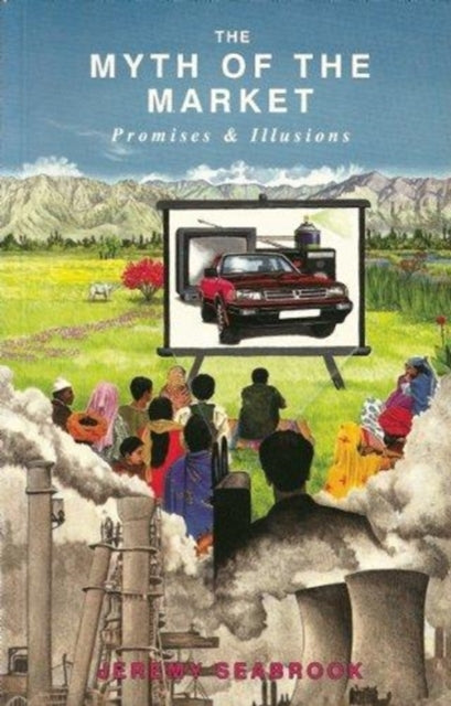 Book cover of: Myth of the Market. By: Jeremy Seabrook