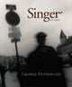 Book cover of: Singer, An Elegy. By: George Fetherling