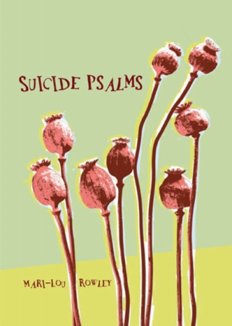 Book cover of: Suicide Psalms. By: Mari-Lou Rowley