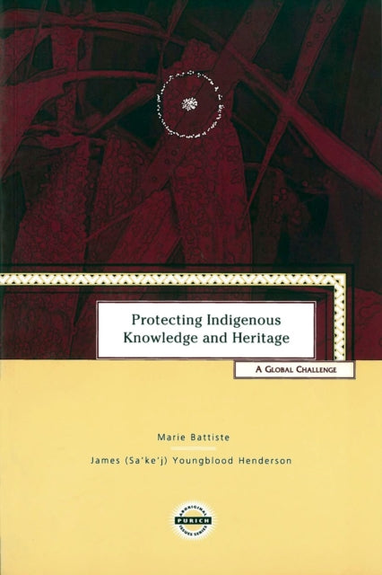 Book cover of: Protecting Indigenous Knowledge and Heritage. By: Marie Battiste