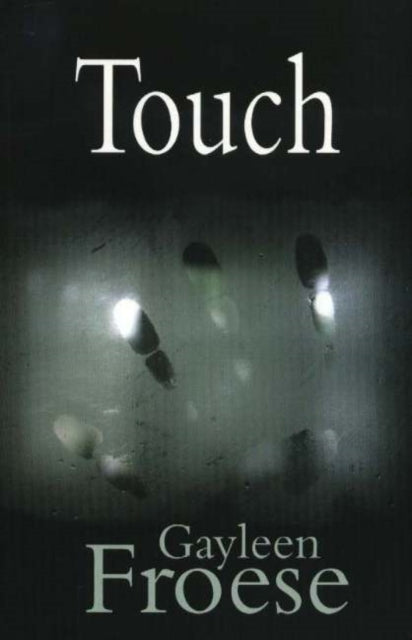 Book cover of: Touch. By: Gayleen Froese