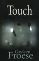Book cover of: Touch. By: Gayleen Froese