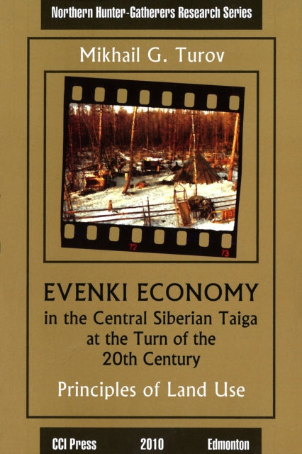 Book cover of: Evenki Economy in the Central Siberian Taiga at the Turn of the 20th Century. By: Mikhail G. Turov