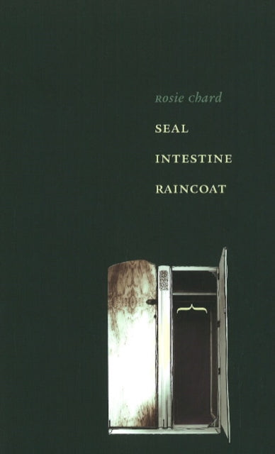 Book cover of: Seal Intestine Raincoat. By: Rosie Chard