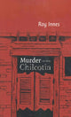 Book cover of: Murder in the Chilcotin. By: Roy Innes