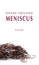 Book cover of: Meniscus. By: Shane Neilson