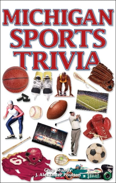 Book cover of: Michigan Sports Trivia. By: Chip Mundy