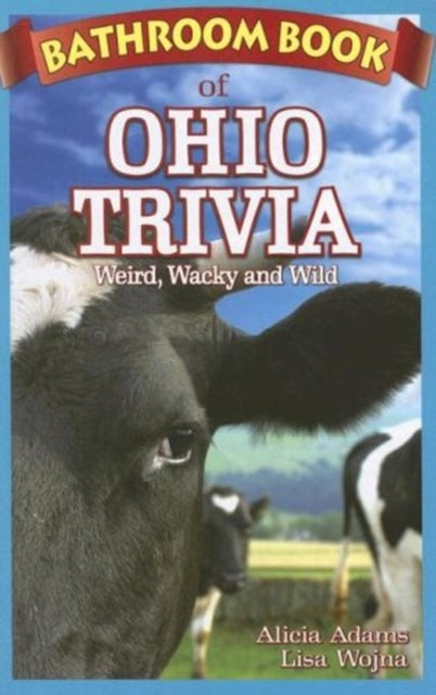 Book cover of: Bathroom Book of Ohio Trivia. By: Alicia Adams