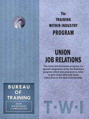 Training Within Industry: Union Job Relations