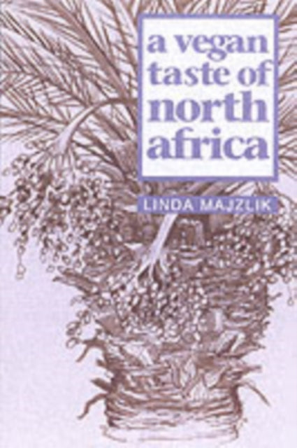 Book cover of: Vegan Taste of North Africa. By: Linda Majzlik