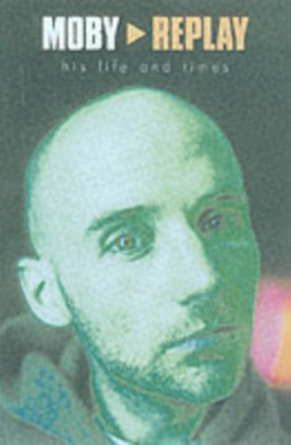 Moby - Replay - His Life & Times