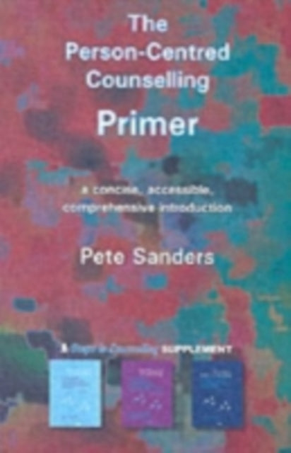 Book cover of: Person-centred Counselling Primer. By: Pete Sanders (psychologist)