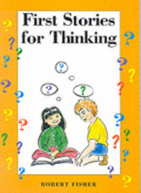 Book cover of: First Stories for Thinking. By: Robert Fisher